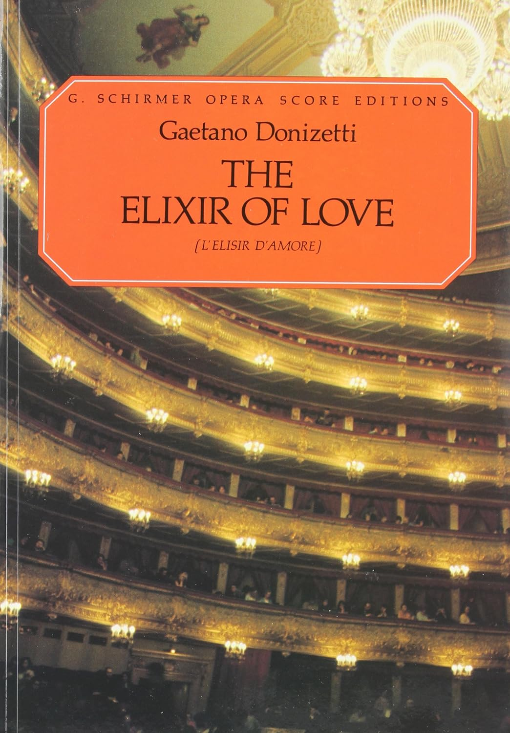 The Elixir of Love (L'Elisir D'Amore): Opera Score Editions