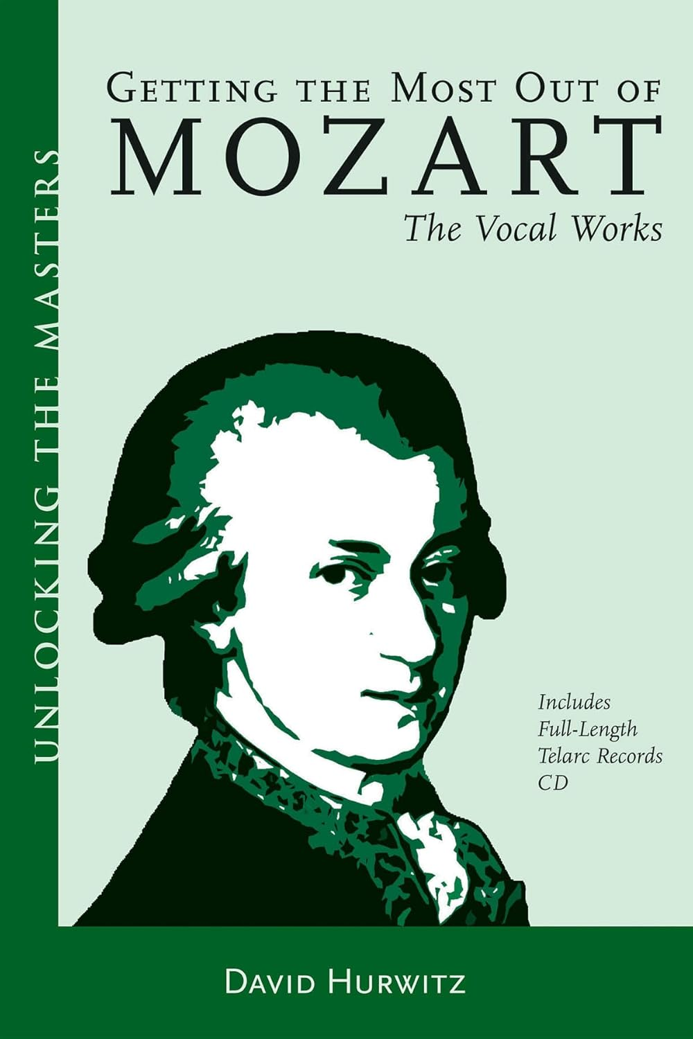 Getting the Most Out of Mozart: the Vocal Works