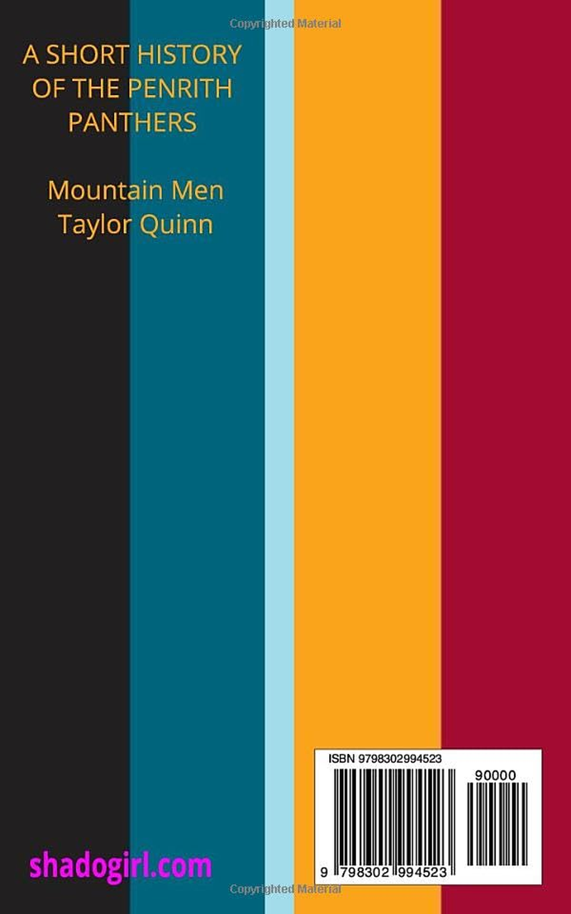 History of the Penrith Panthers National Rugby League (NRL) Team: Mountain Men Captures the History from Inception to the Present-Day