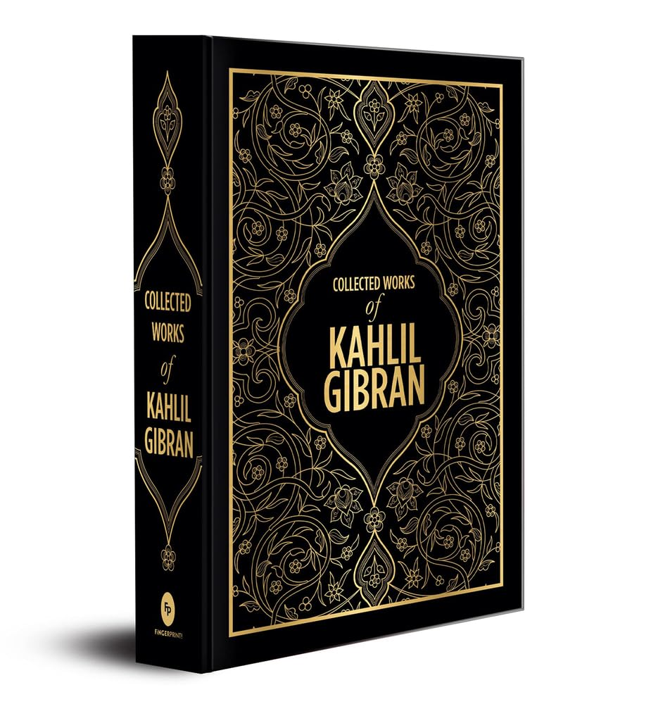Collected Works of Kahlil Gibran- Deluxe Edition: Lebanese-American Poet Inspirational Writings Wisdom Literature Poetry Collection Remarkable ... ... ... Masterpieces Perfect for Literary Enthusiast