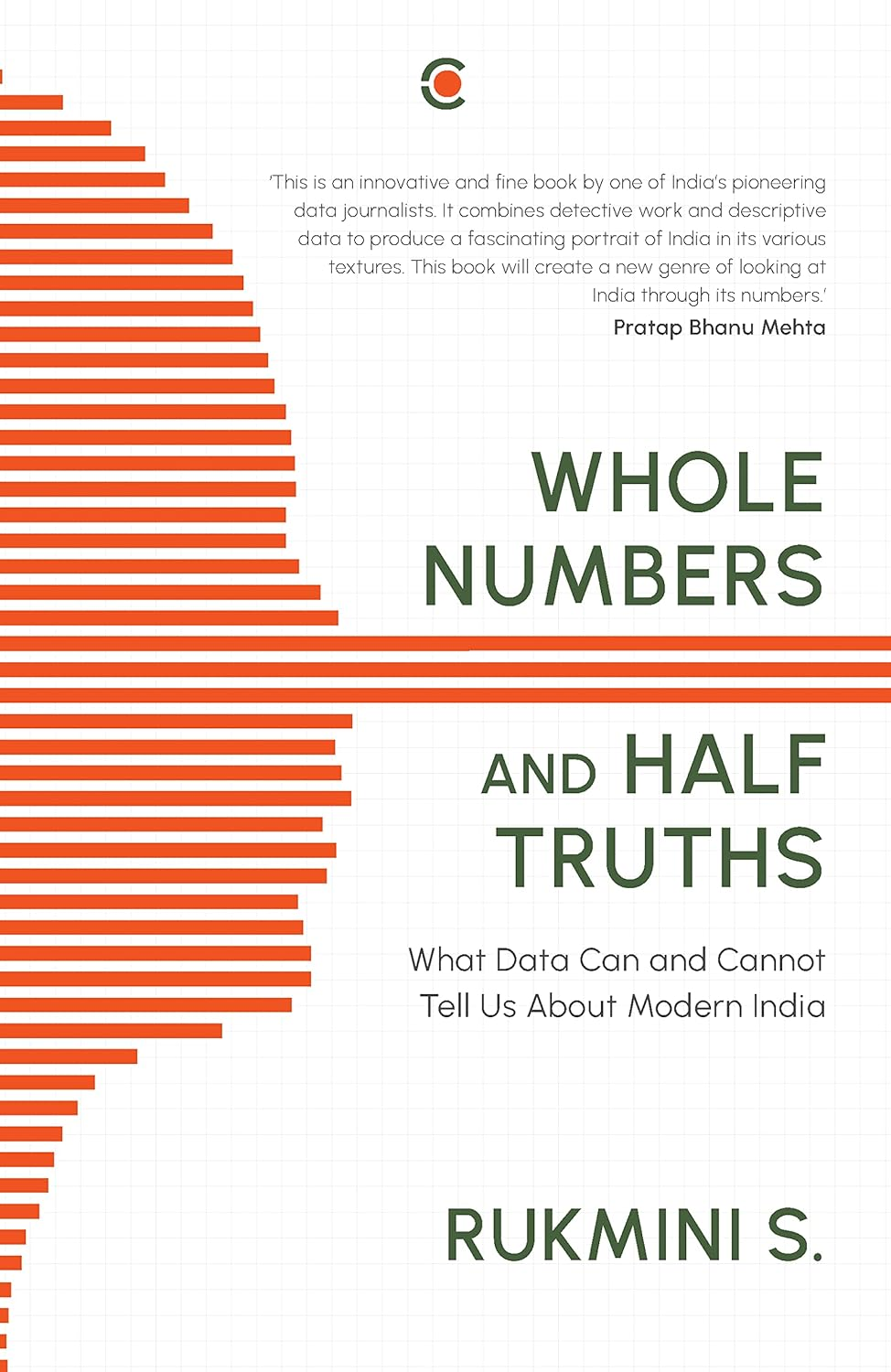 WHOLE NUMBERS and HALF TRUTHS: WHAT DATA CAN and CANNOT TELL US about MODERN INDIA