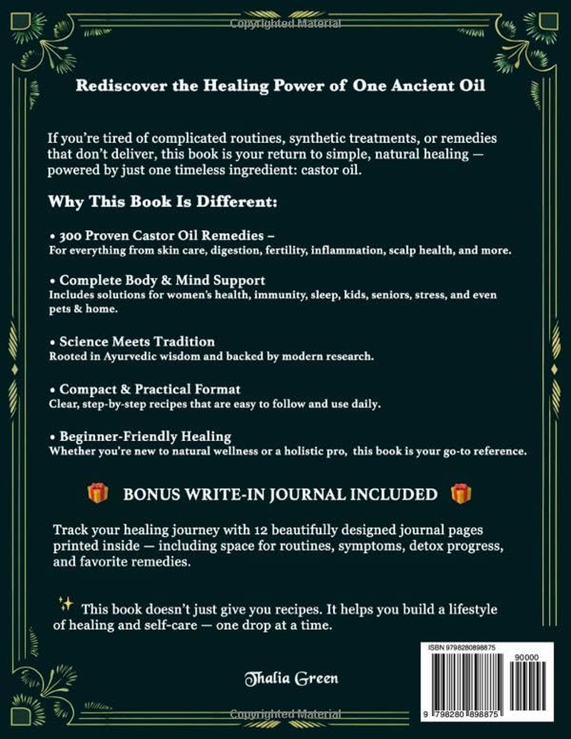 Castor Oil Bible: 300 Proven Remedies for Radiant Skin, Better Digestion, Pain Relief & Whole-Body Healing &mdash; Backed by Science and Ancient Wisdom