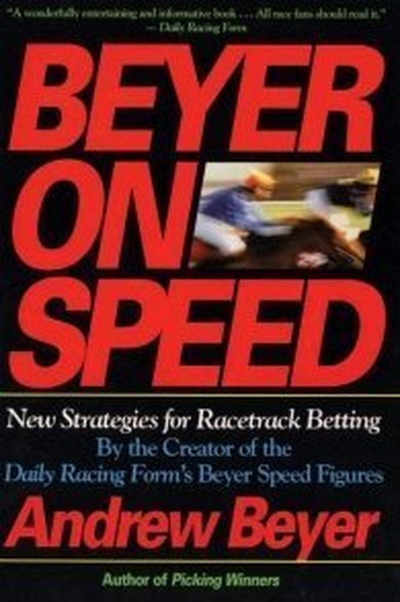 Beyer on Speed: New Strategies for Racetrack Betting image number 1