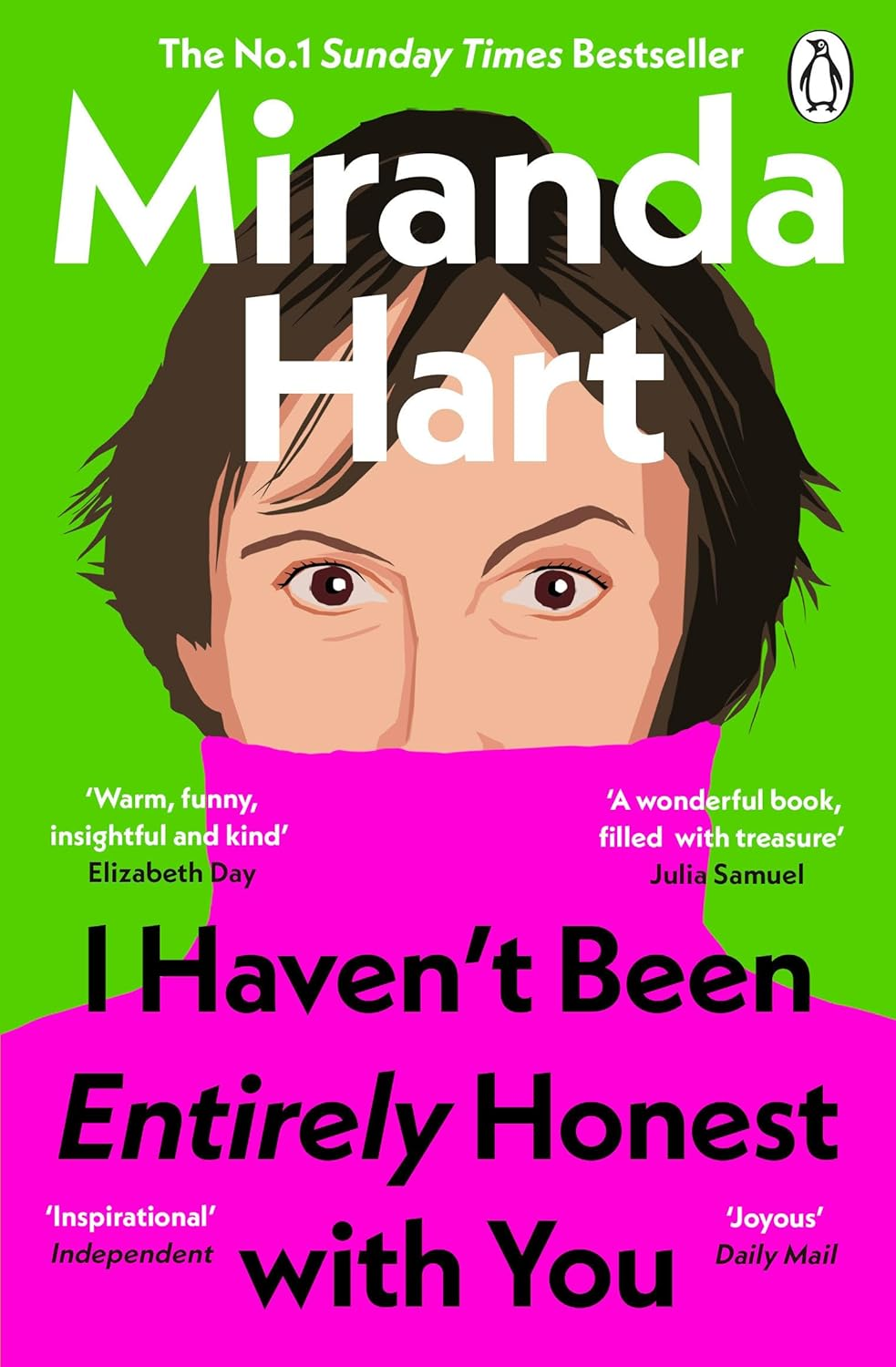 I Haven'T Been Entirely Honest with You: the Instant Sunday Times No.1 Bestseller, from the Nation&rsquo;S Favourite Comedian