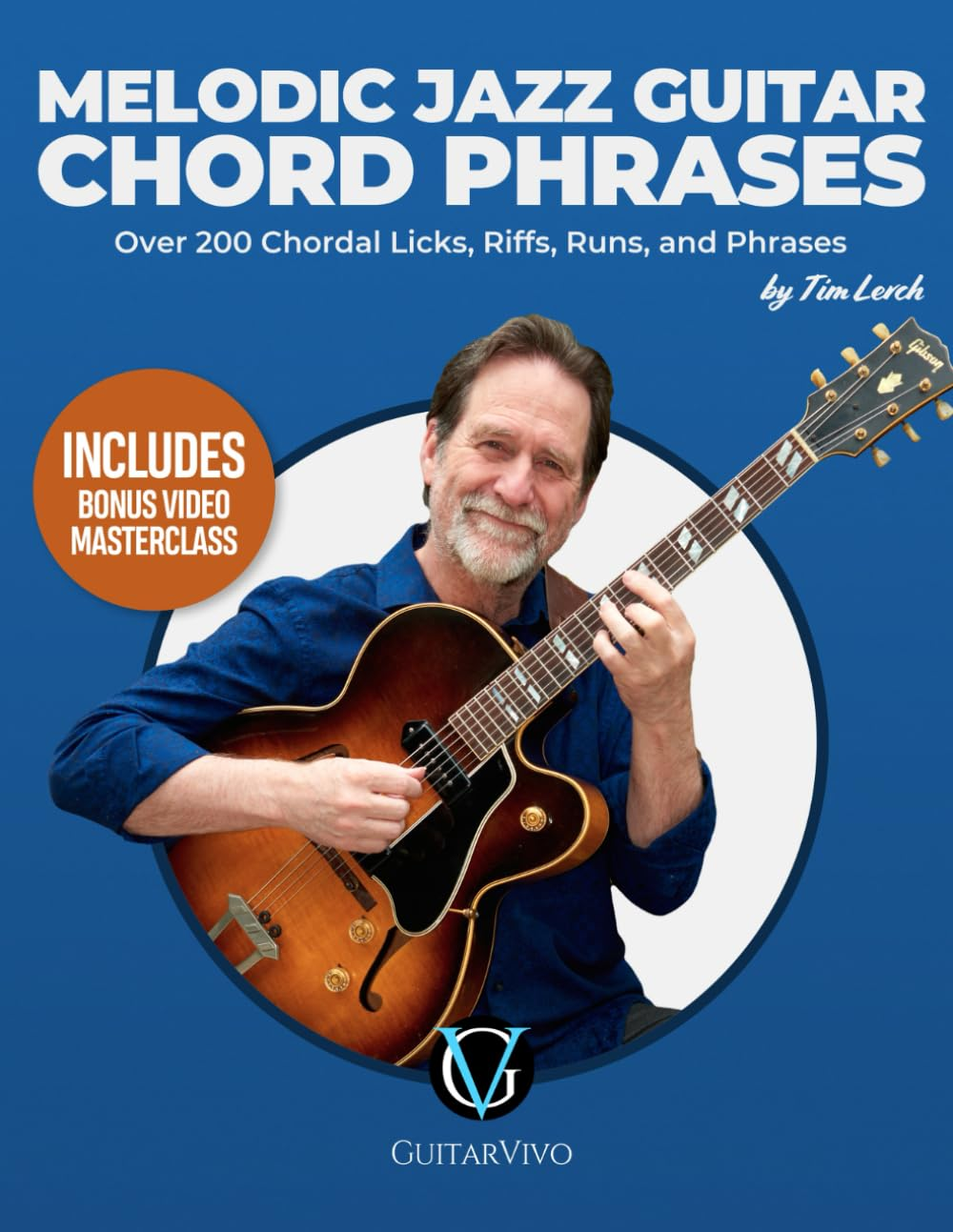 Melodic Jazz Guitar Chord Phrases: over 200 Chordal Licks, Riffs, Runs, and Phrases for the Jazz Guitarist
