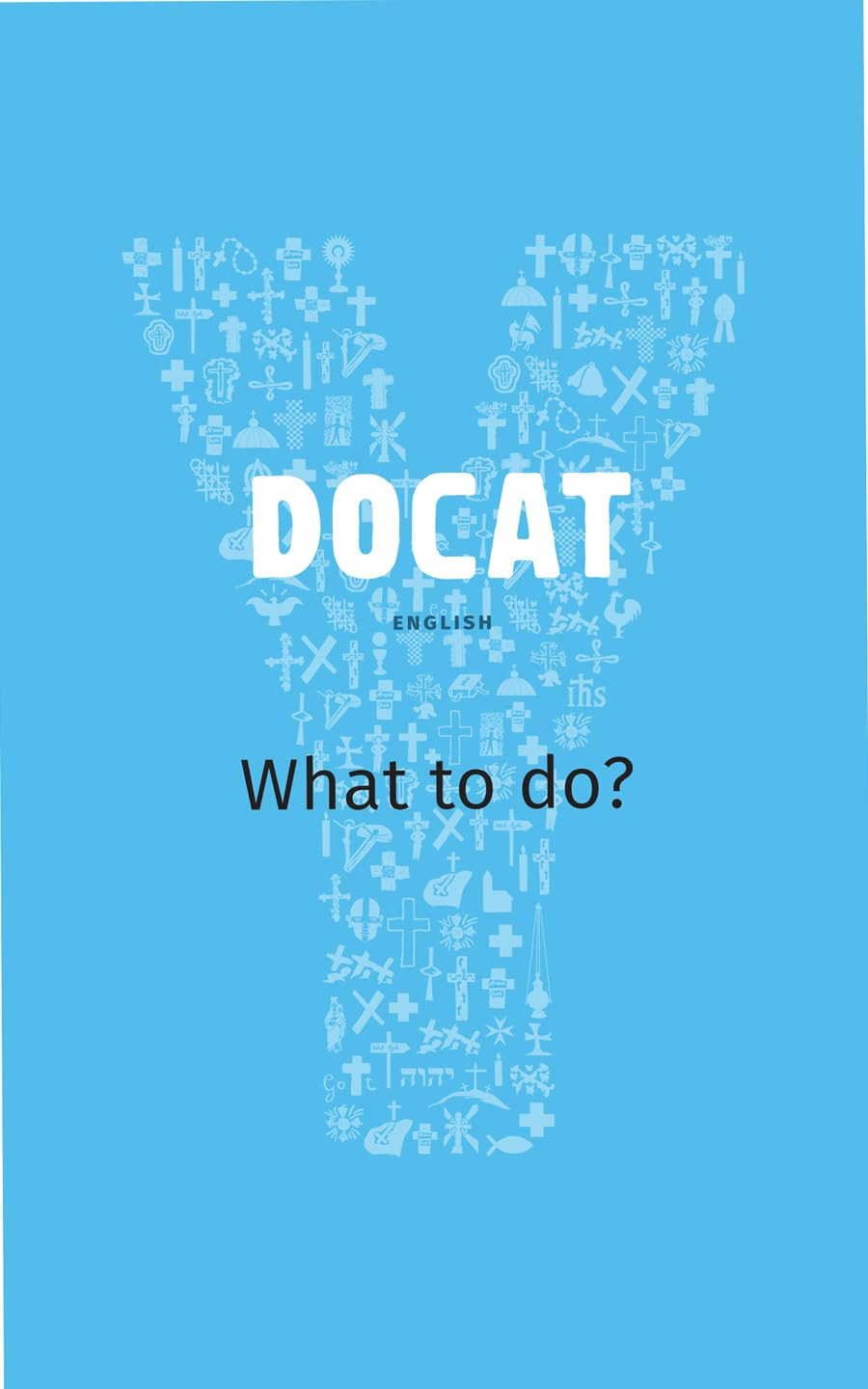 Docat: Catholic Social Teaching for Youth: What to Do?