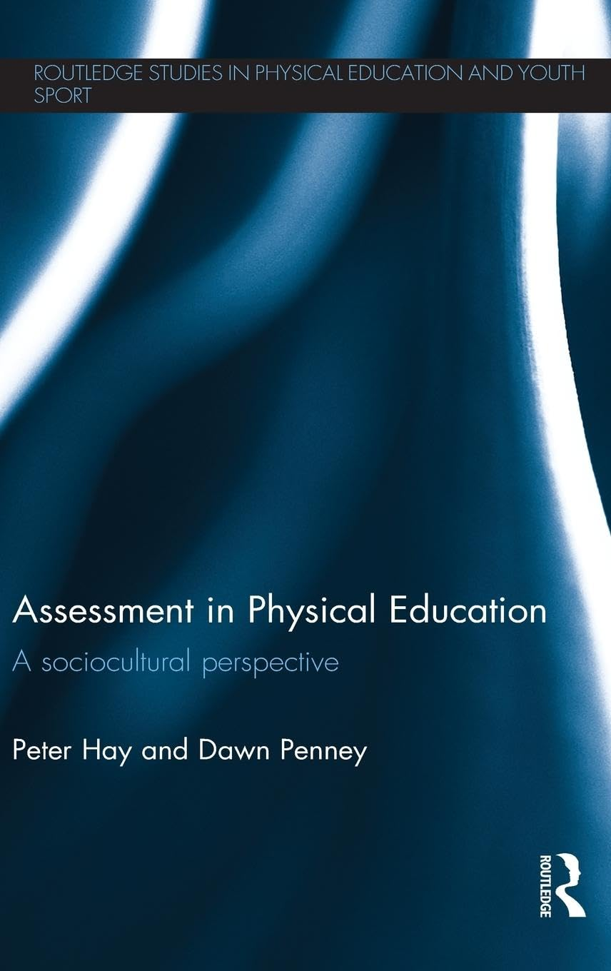 Assessment in Physical Education: a Sociocultural Perspective