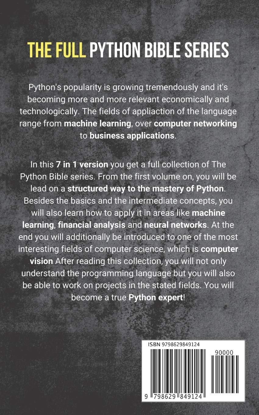 The Python Bible 7 in 1: Volumes One to Seven (Beginner, Intermediate, Data Science, Machine Learning, Finance, Neural Networks, Computer Vision) image number 1