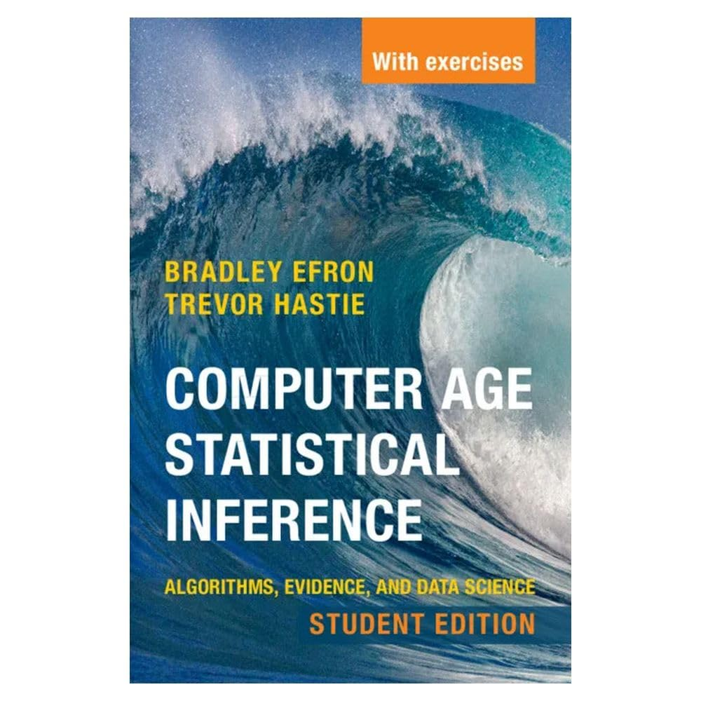 Computer Age Statistical Inference, Student Edition: Algorithms, Evidence, and Data Science: 6