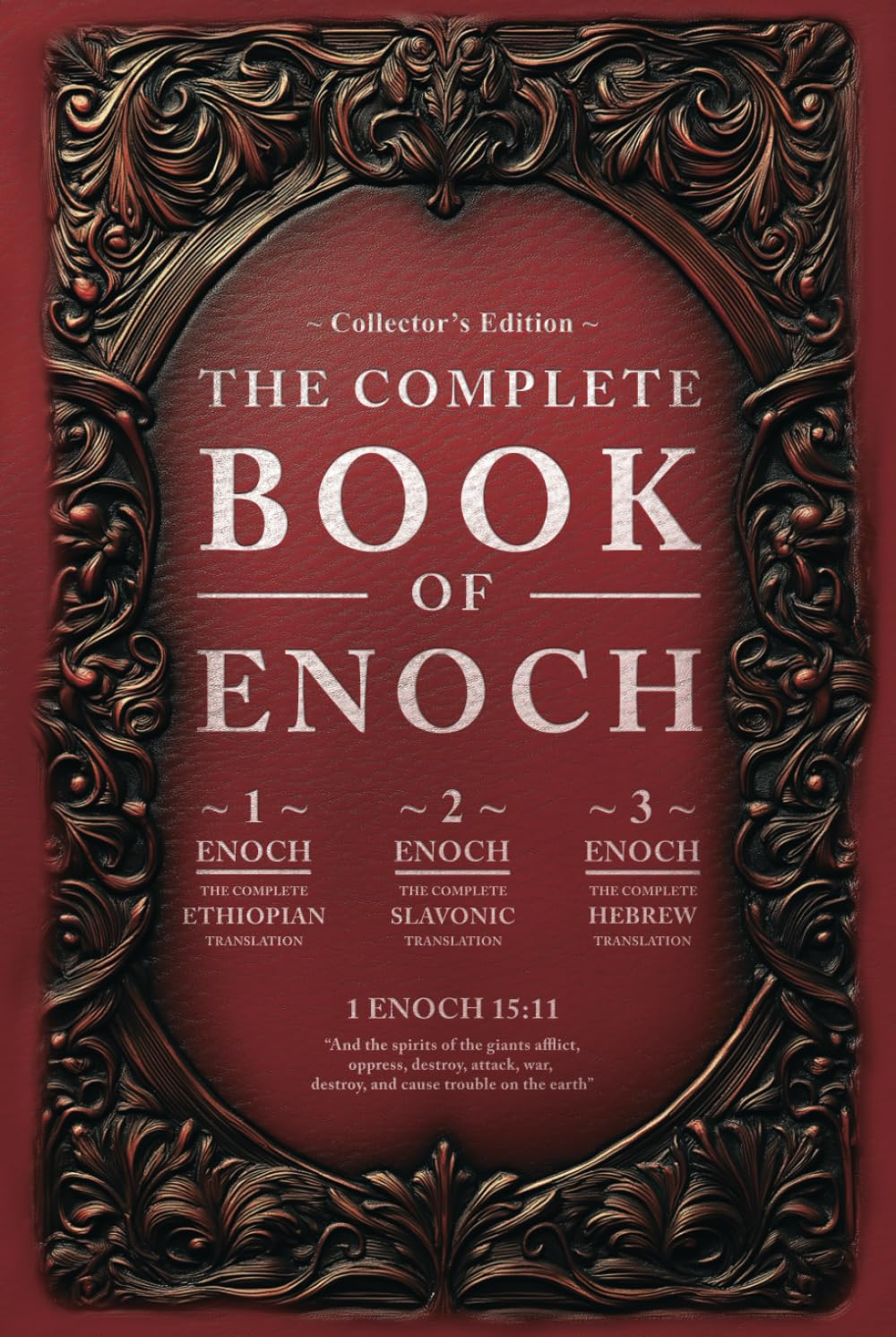The Complete Books of Enoch (Annotated): 1 Enoch: the Ethiopian Book of Enoch, 2 Enoch: the Book of the Secrets of Enoch, and 3 Enoch: the Hebrew Book of Enoch (Collectors Edition)