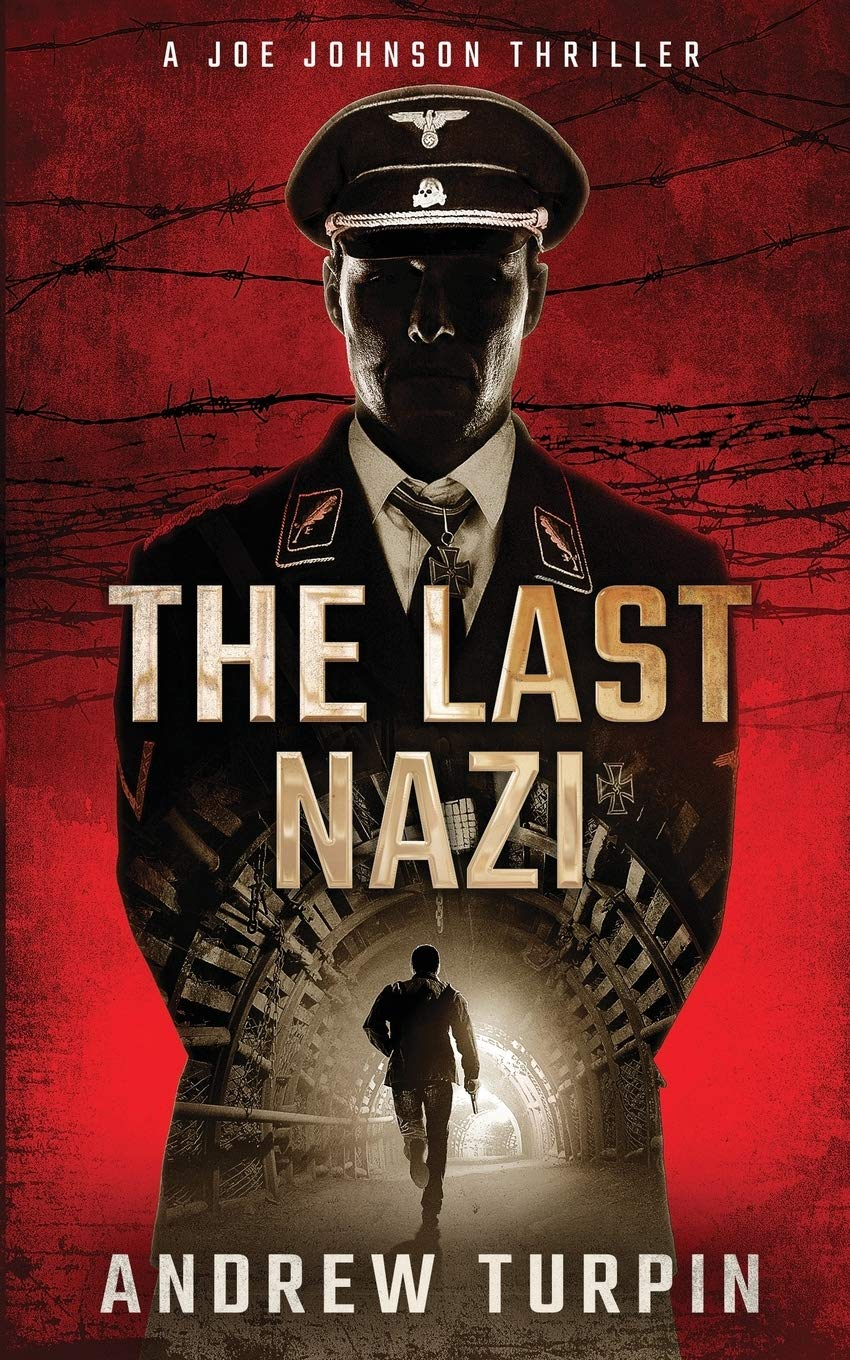 The Last Nazi: a Joe Johnson Thriller: a Joe Johnson Thriller, Book 1