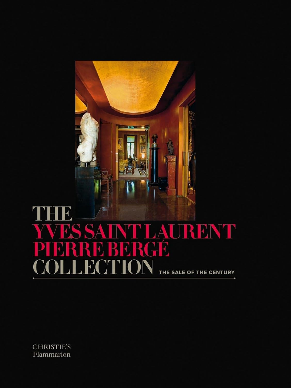 The Yves Saint Laurent Pierre Berg&eacute; Collection:The Sale of the Century