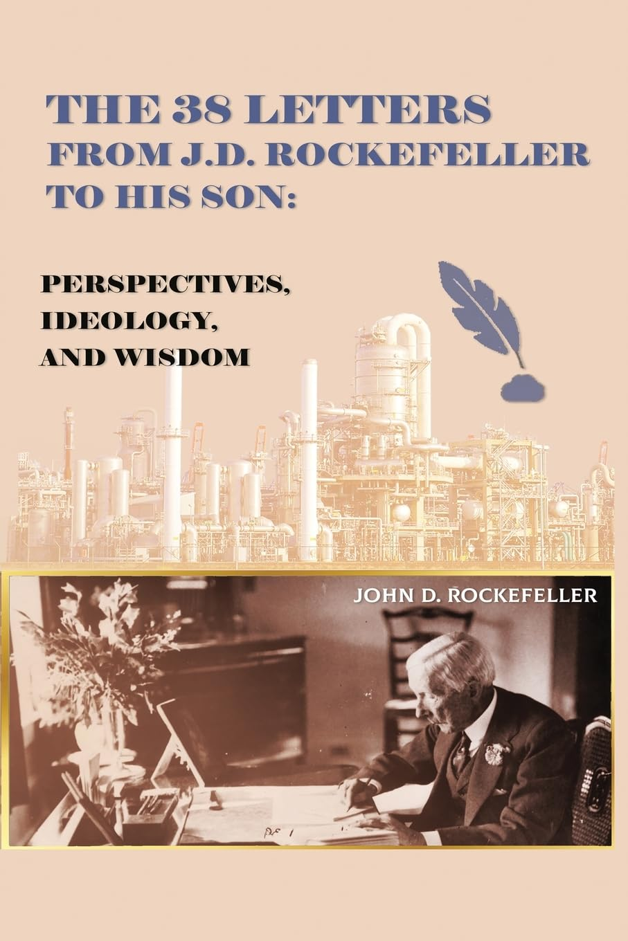 The 38 Letters from J.D. Rockefeller to His Son: Perspectives, Ideology, and Wisdom image number 2
