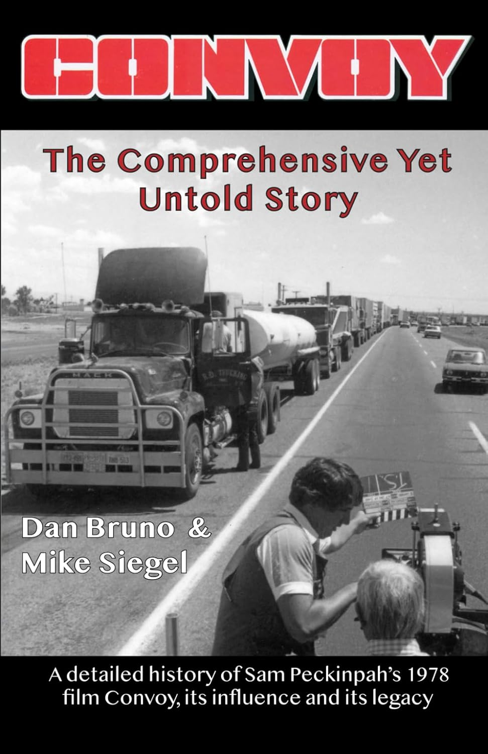 Convoy: the Comprehensive yet Untold Story: a Detailed History of Sam Peckinpah'S 1978 Film Convoy, Its Influence and Its Legacy image number 1