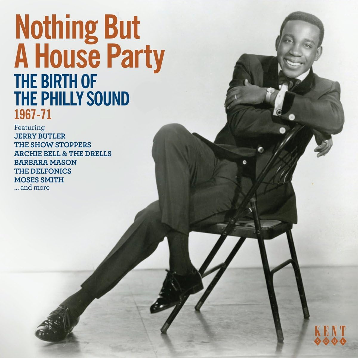 Nothing but a Houseparty Birth of the Philly Sound 196771