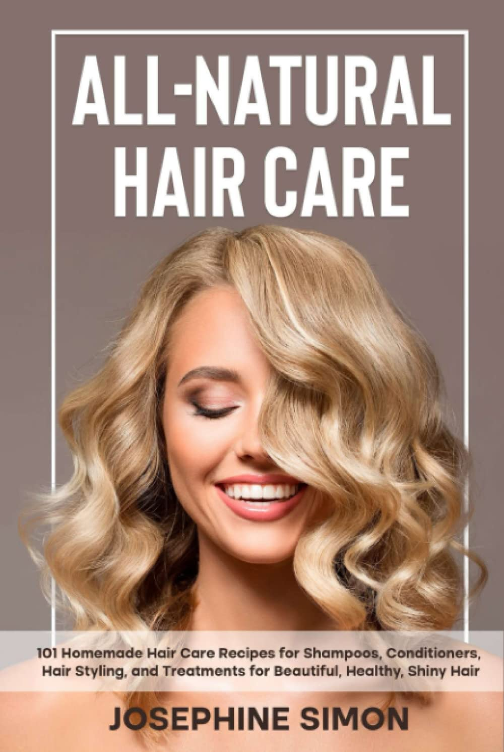All-Natural Hair Care: 101 Homemade Hair Care Recipes for Shampoos, Conditioners, Hair Styling, and Treatments for Beautiful, Healthy, Shiny Hair image number 2