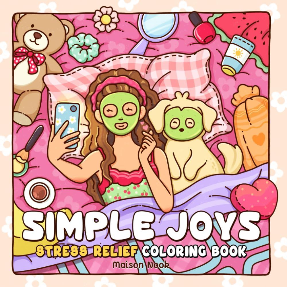 Simple Joys: a Coloring Book for Adults and Teens Featuring Cozy Girl Moments and Cute Daily Activities for Relaxation and Stress Relief