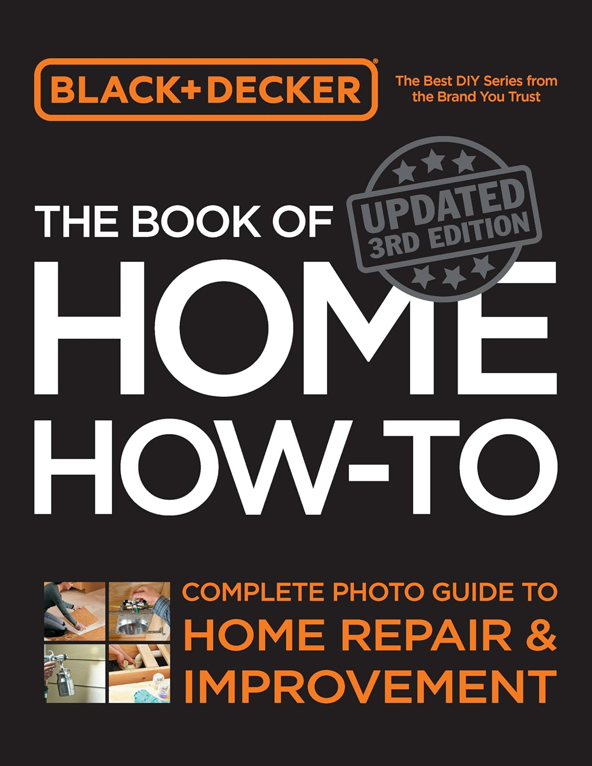 Black & Decker the Book of Home How-To, Updated 3Rd Edition: Complete Photo Guide to Home Repair and Improvement image number 1