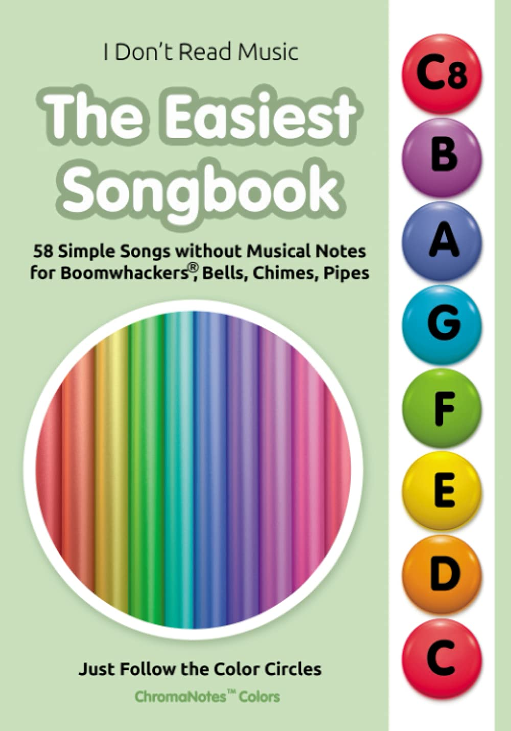 The Easiest Songbook. 58 Simple Songs without Musical Notes for Boomwhackers&reg;, Bells, Chimes, Pipes: Just Follow the Color Circles (Chromanotes&trade; Colors) image number 1