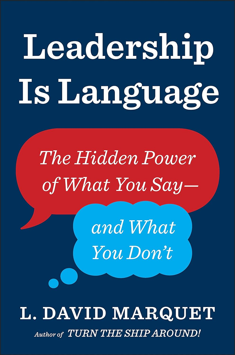 Leadership Is Language: the Hidden Power of What You Say and What You Don'T image number 1