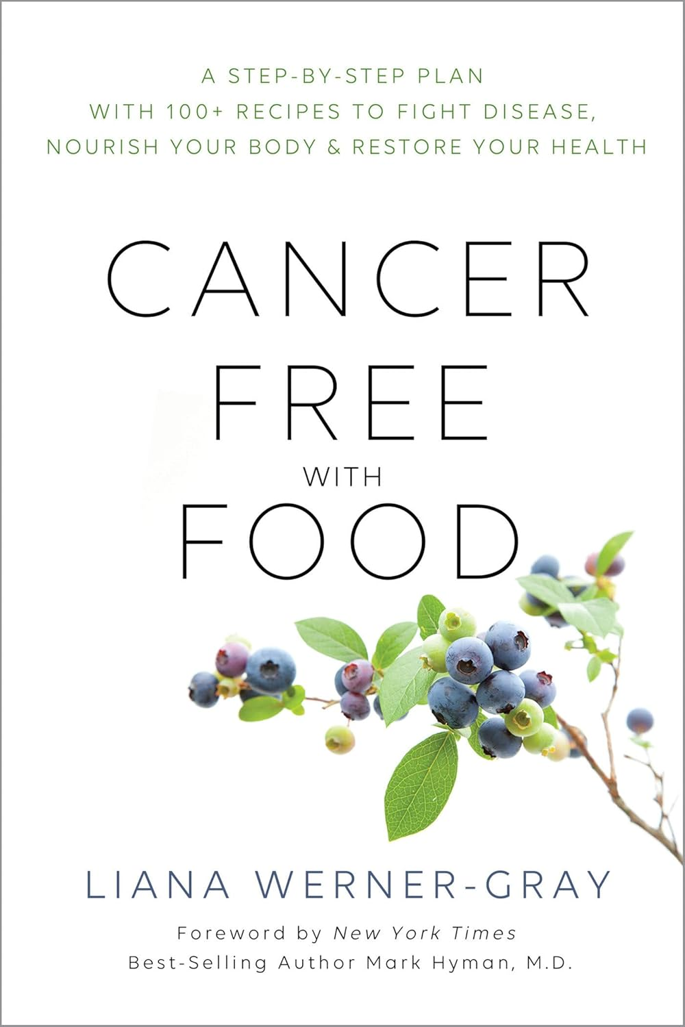 Cancer-Free with Food: Fight the Disease and Support Your Body with the Right Foods for You