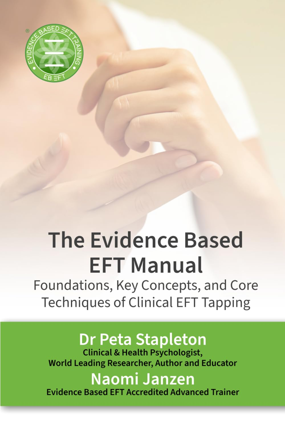 The Evidence Based EFT Manual: Foundations, Key Concepts, and Core Techniques of Clinical EFT image number 1