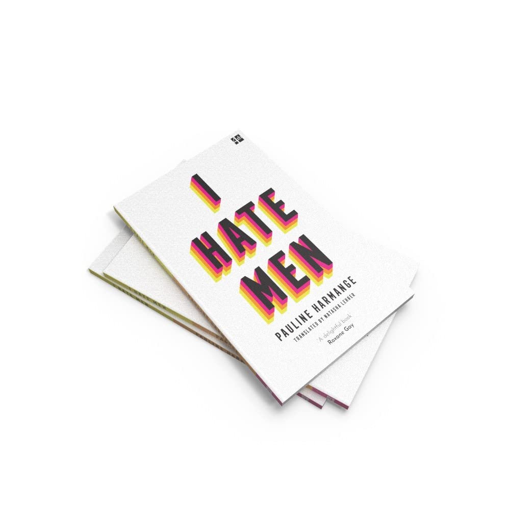 I Hate Men: More than a Banned Book, the Must-Read on Feminism, Sexism and the Patriarchy for Every Woman image number 2