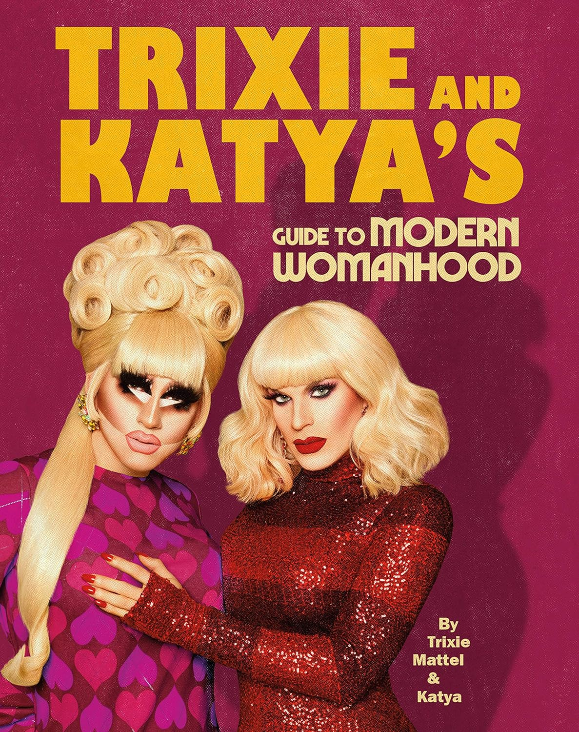 Trixie and Katya'S Guide to Modern Womanhood image number 4