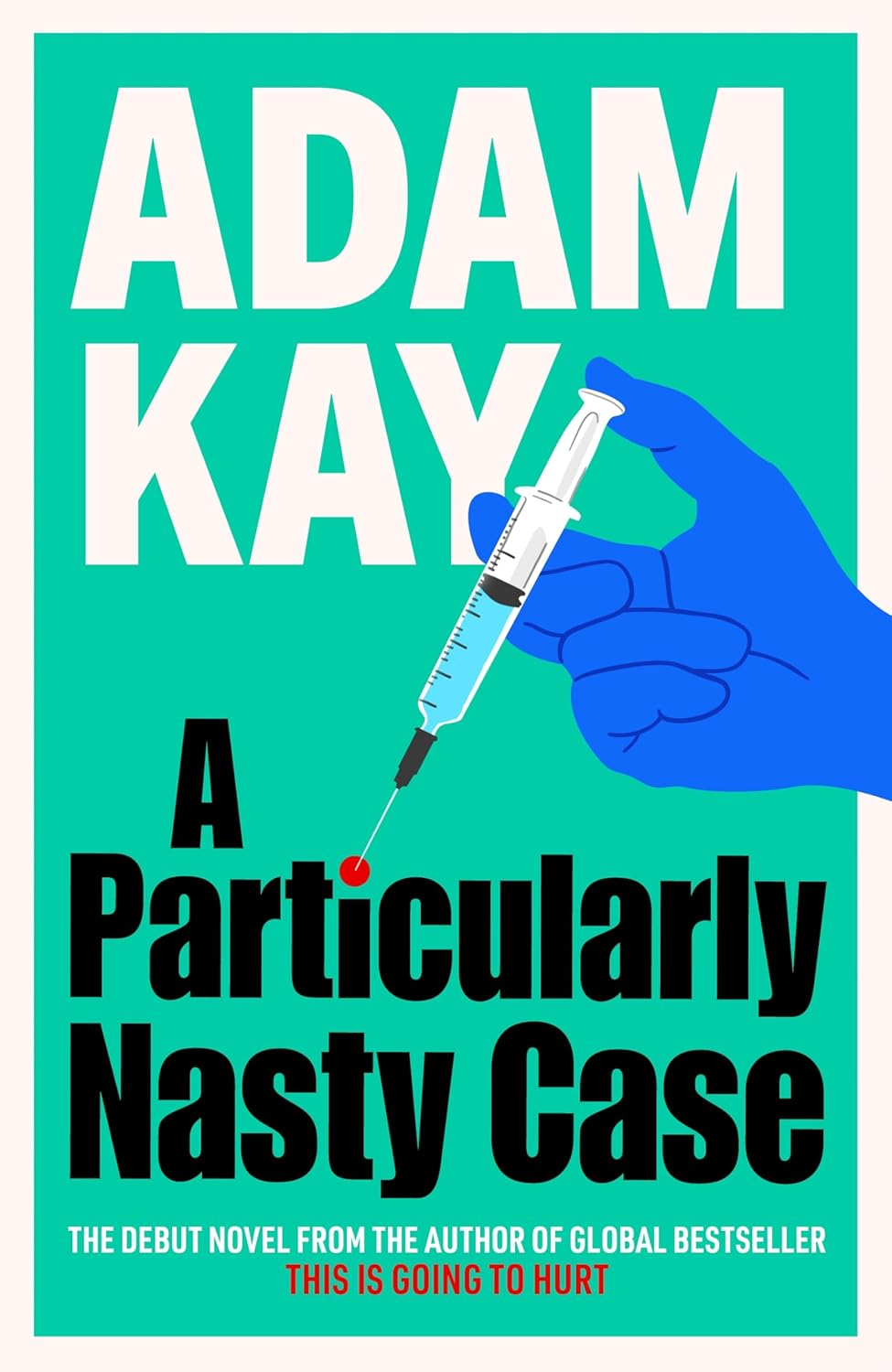 A Particularly Nasty Case: the Debut Novel from the Author of the Global Bestseller This Is Going to Hurt image number 1