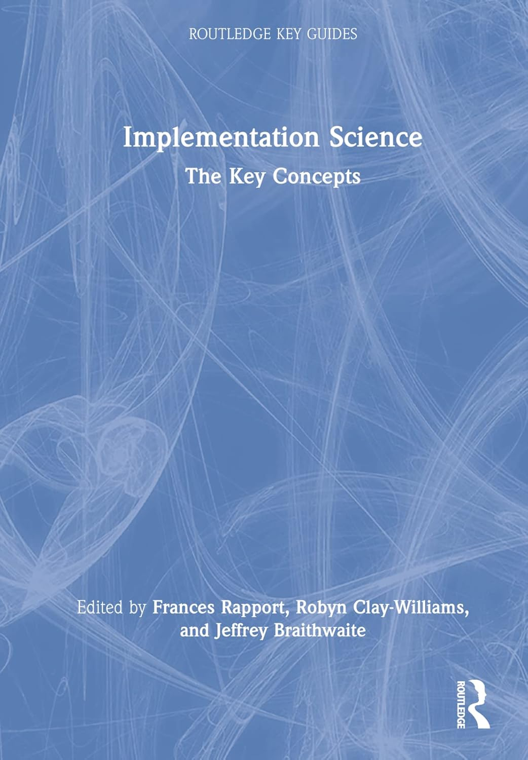 Implementation Science: the Key Concepts