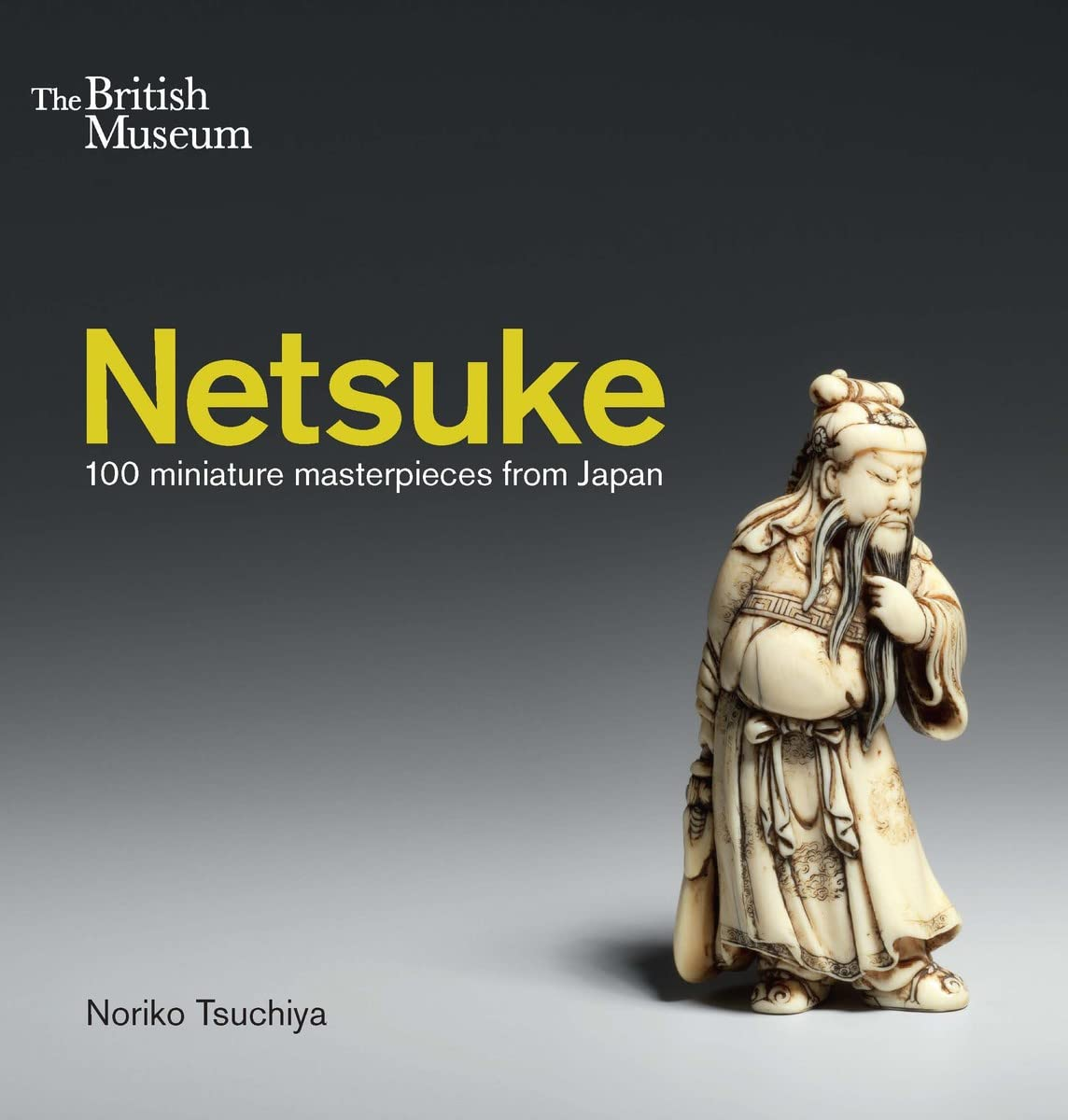 Netsuke:100 Miniature Masterpieces from Japan