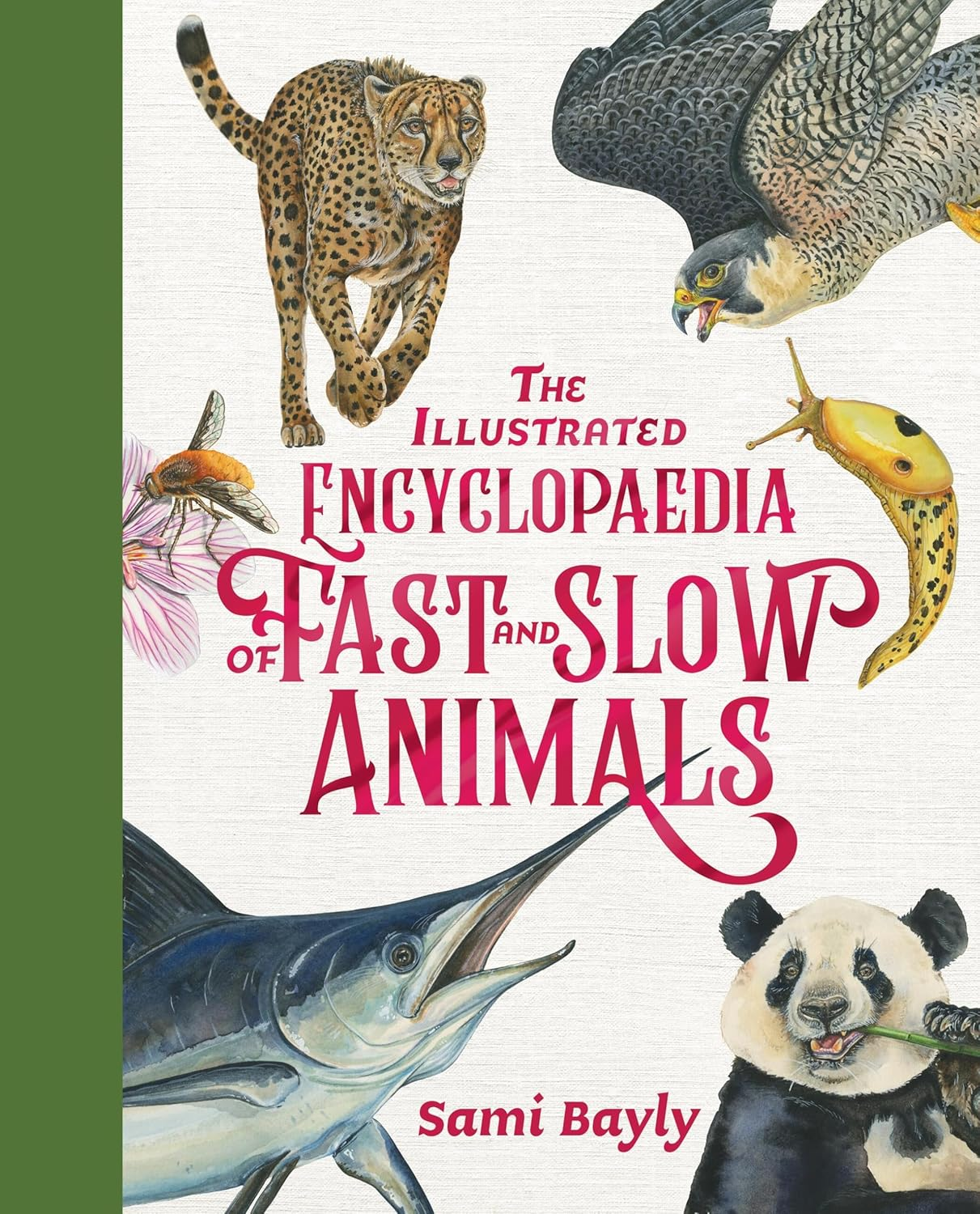 The Illustrated Encyclopaedia of Fast and Slow Animals