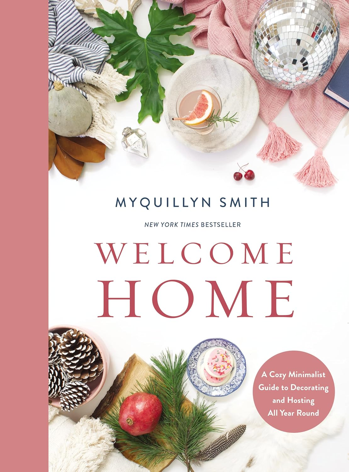 Welcome Home: a Cozy Minimalist Guide to Decorating and Hosting All Year Round image number 4