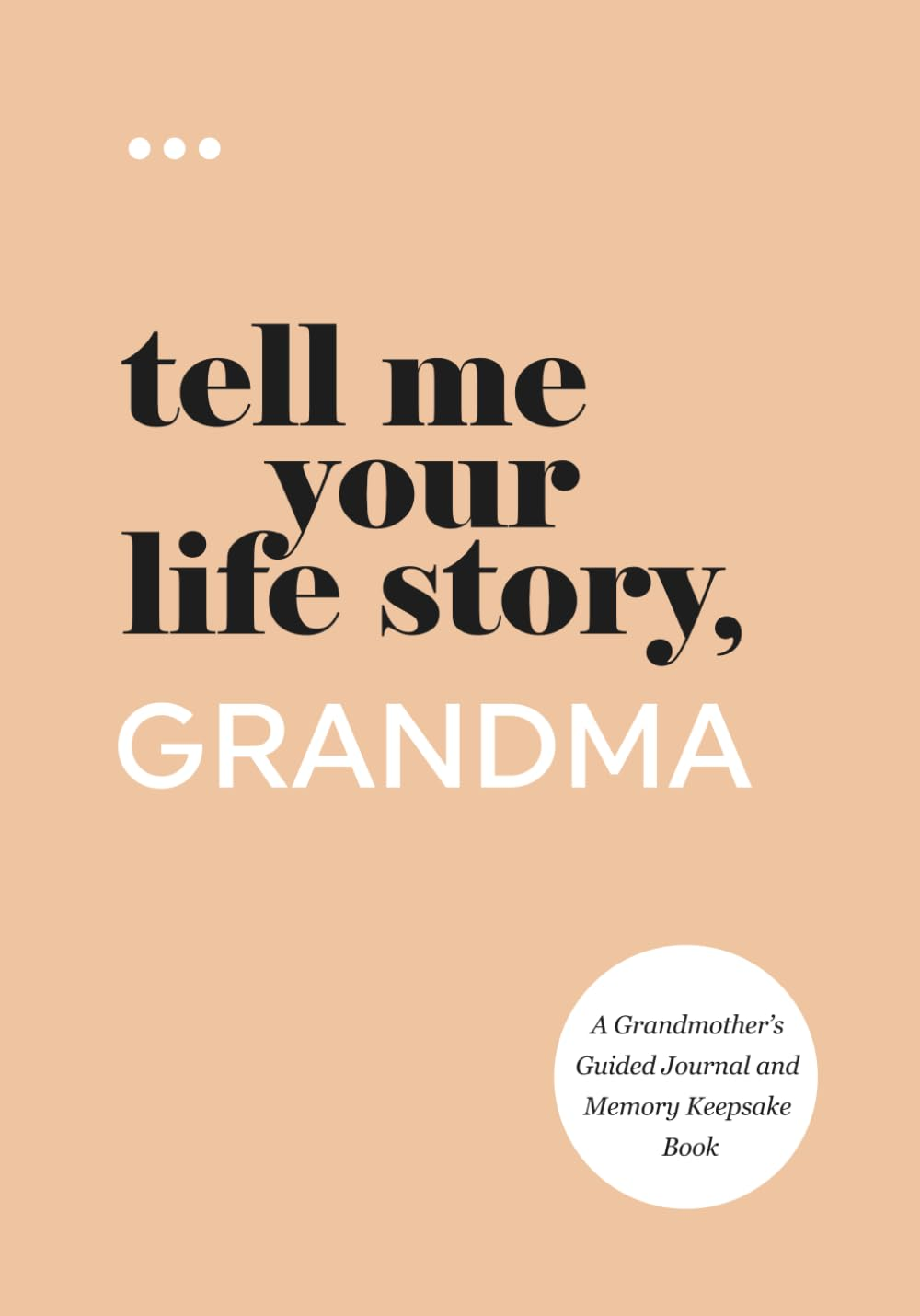 Tell Me Your Life Story, Grandma: a Grandmother&rsquo;S Guided Journal and Memory Keepsake Book image number 1