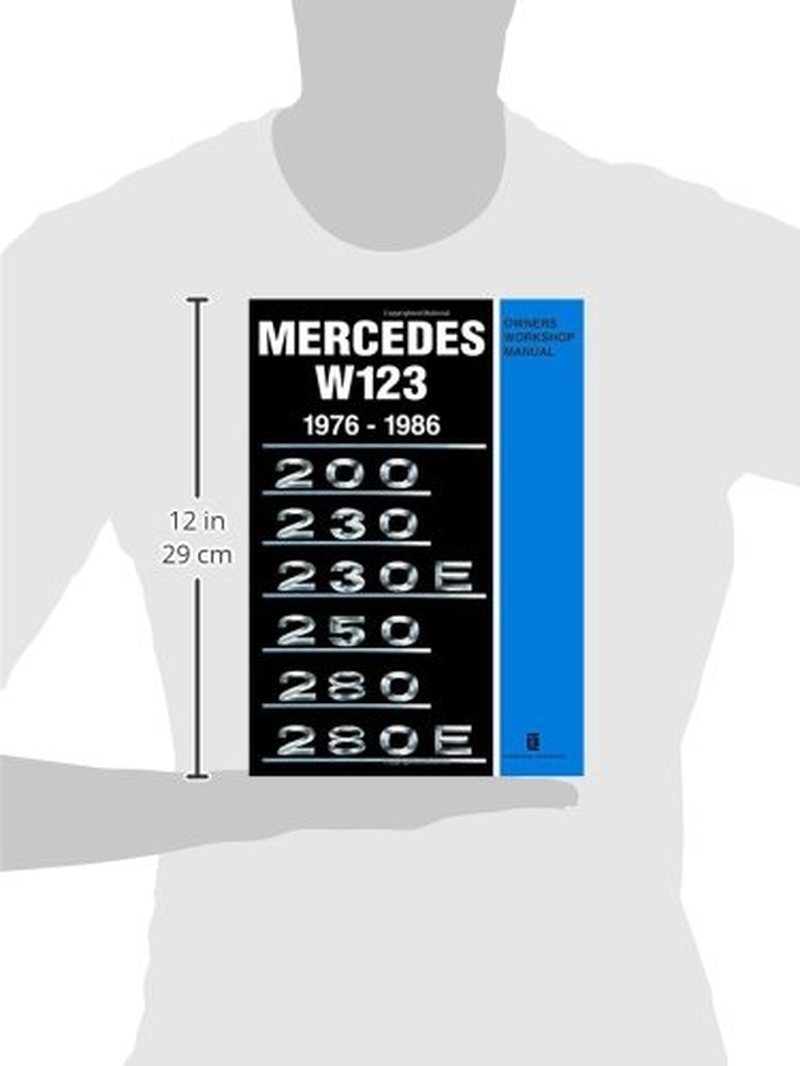 Mercedes W123 Owners Workshop Manual 1976-1986: Owners Workshop Manual: 200, 230, 230E, 250, 280, 280E