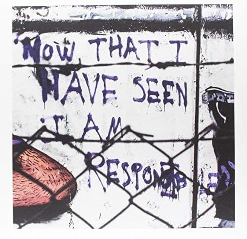 NOW THAT I HAVE SEEN I AM RESPONSIBLE