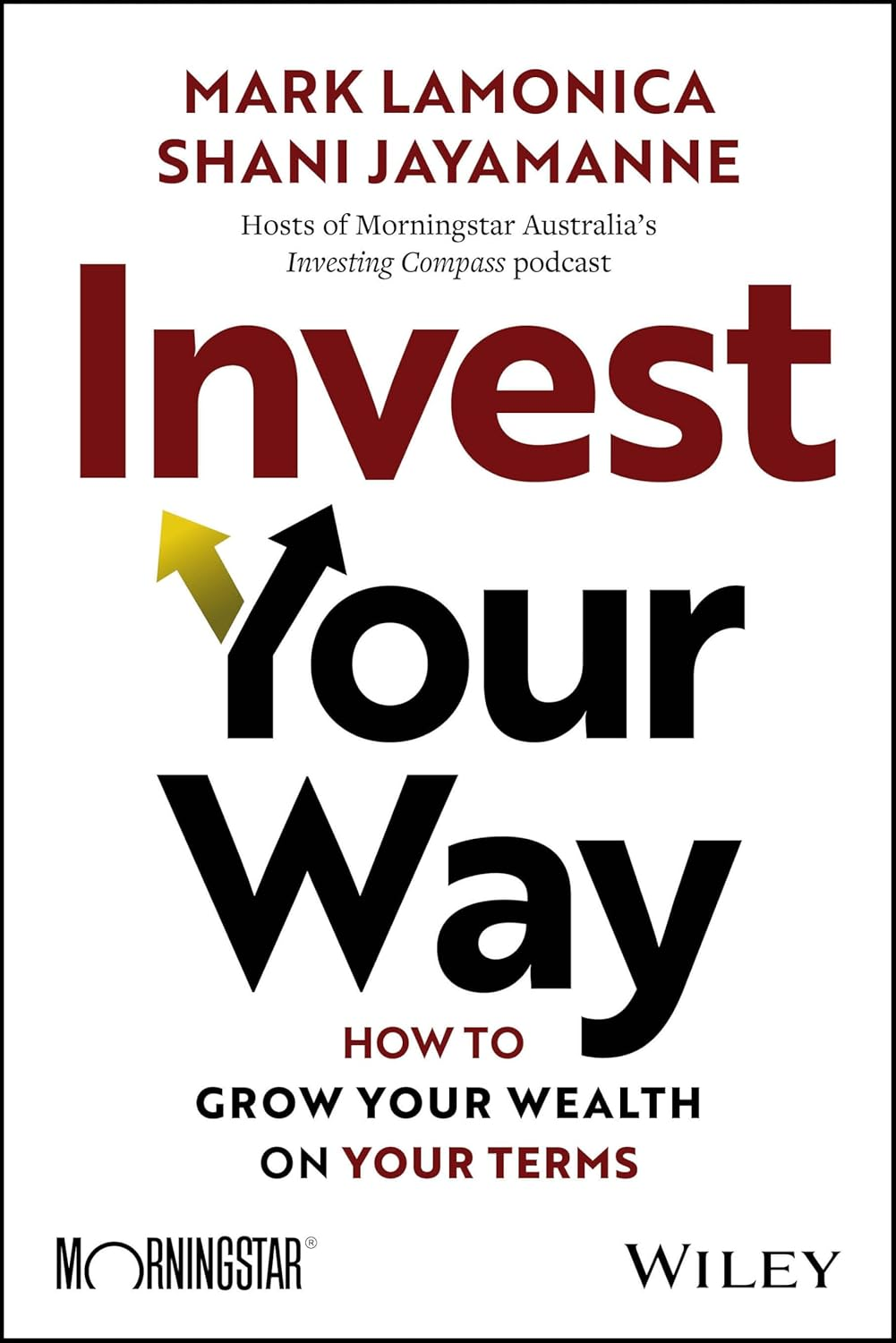 Invest Your Way: How to Grow Your Wealth on Your Terms