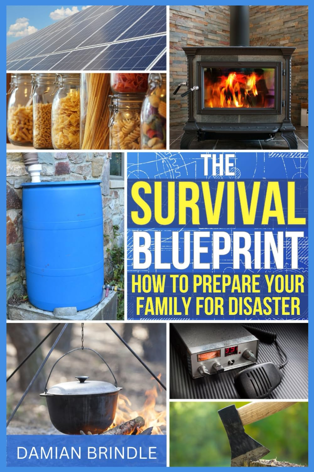 The Survival Blueprint: How to Prepare Your Family for Disaster image number 1