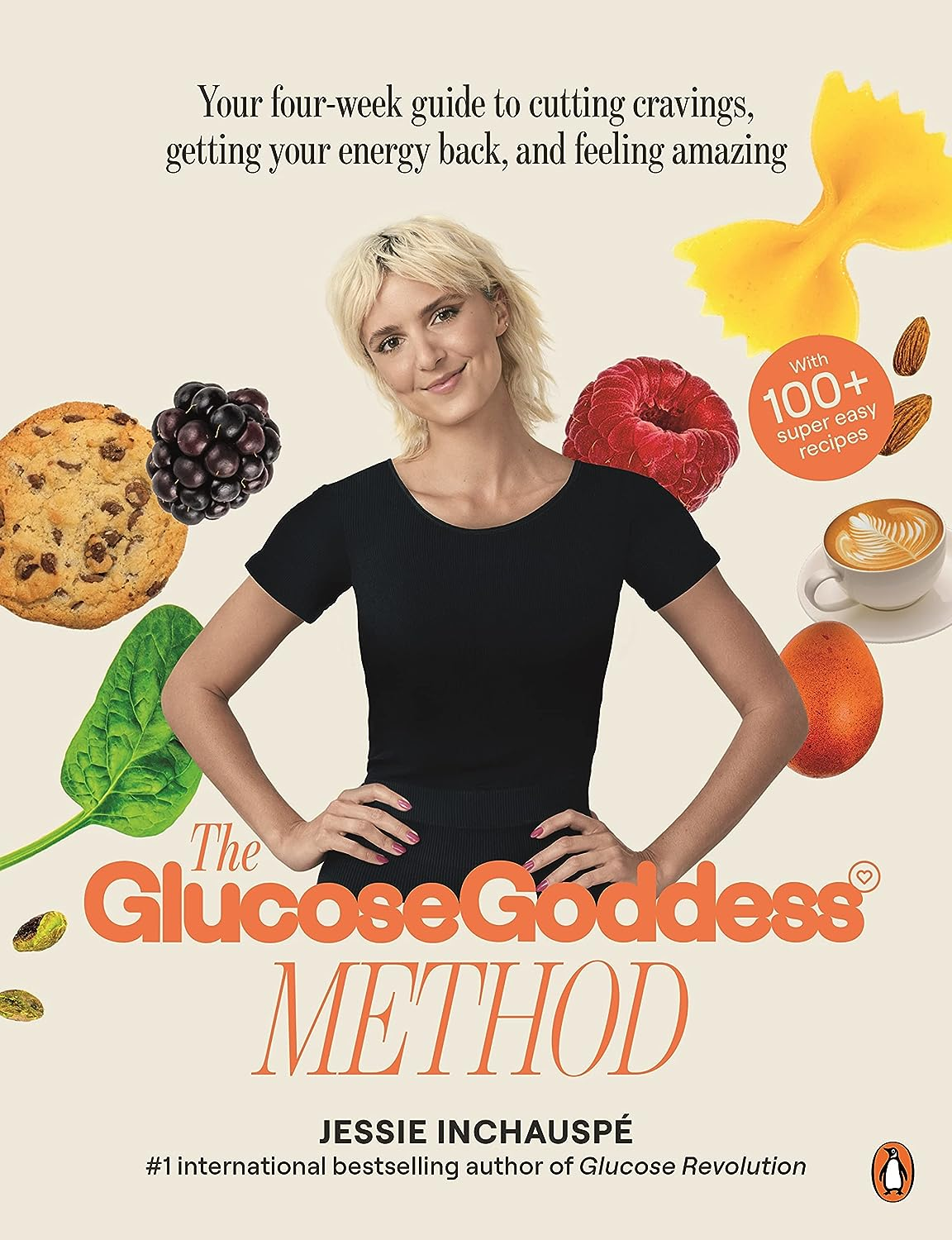 The Glucose Goddess Method: Your Four-Week Guide to Cutting Cravings, Getting Your Energy Back, and Feeling Amazing. with 100+ Super Easy Recipes image number 6