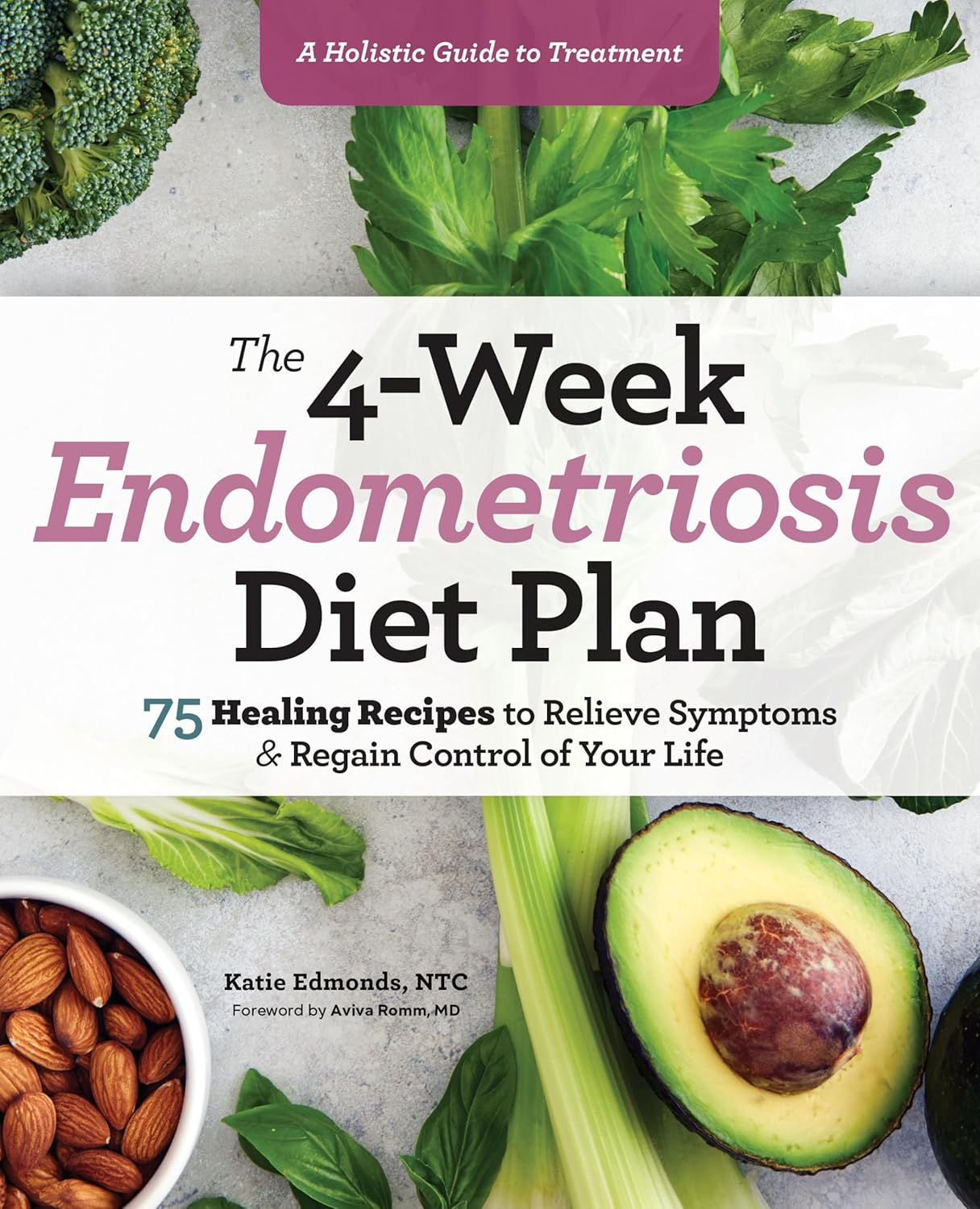 The 4-Week Endometriosis Diet Plan: 75 Healing Recipes to Relieve Symptoms and Regain Control of Your Life image number 5