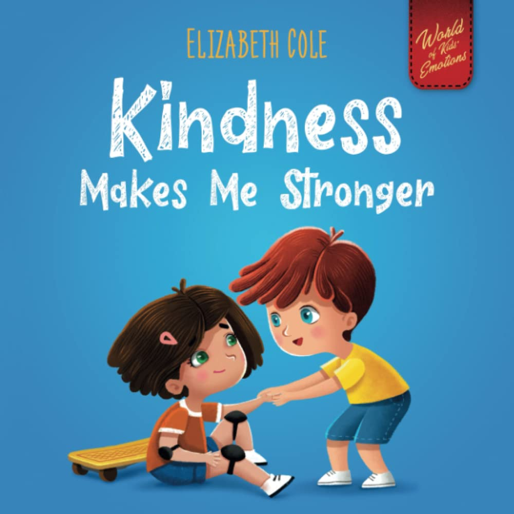 Kindness Makes Me Stronger: Children&rsquo;S Book about Magic of Kindness, Empathy and Respect (World of Kids Emotions) image number 2