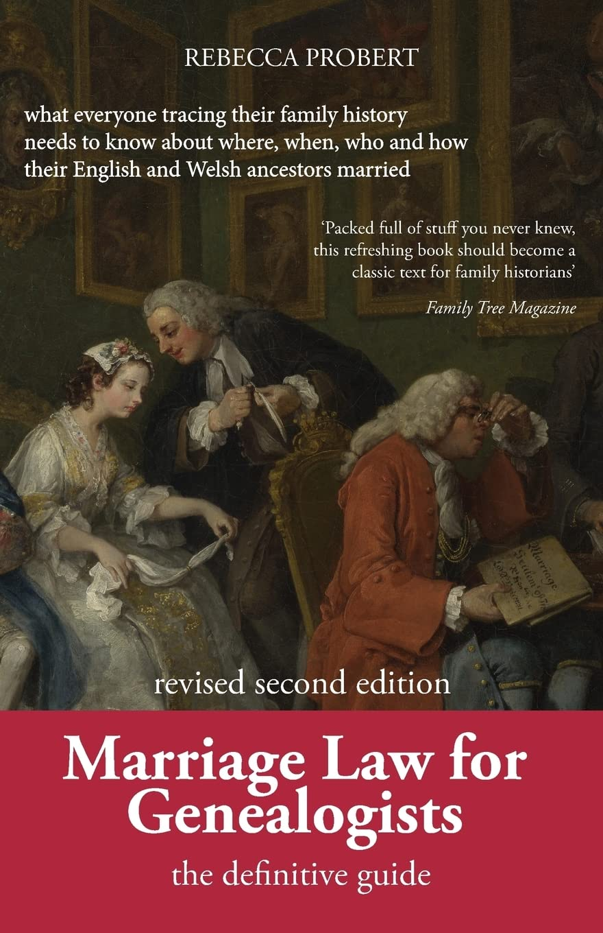Marriage Law for Genealogists: the Definitive Guide ...What Everyone Tracing Their Family History Needs to Know about Where, When, Who and How Their English and Welsh Ancestors Married