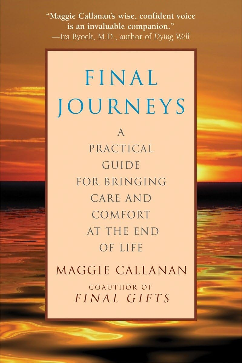 Final Journeys: a Practical Guide for Bringing Care and Comfort at the End of Life