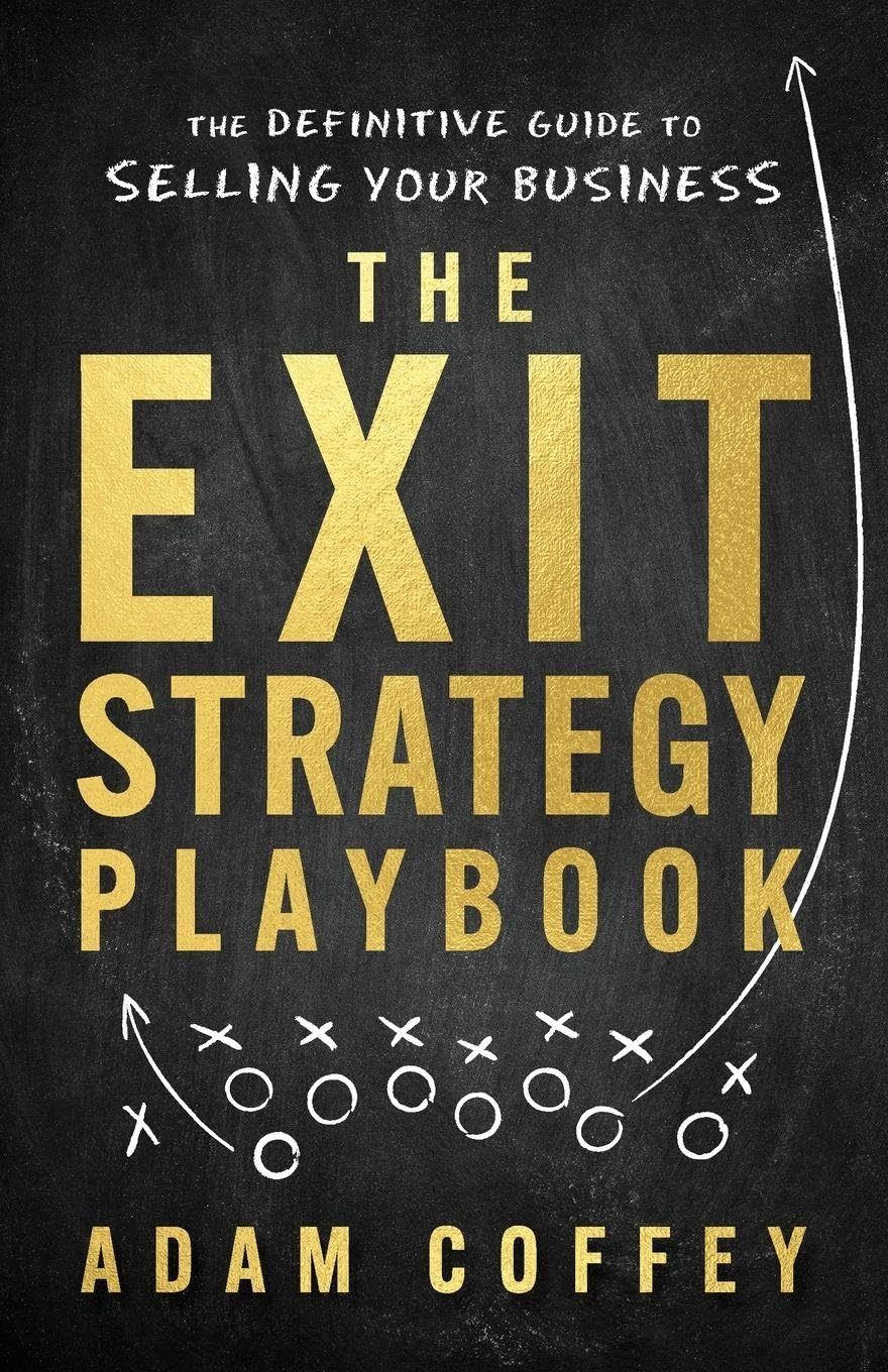 The Exit-Strategy Playbook: the Definitive Guide to Selling Your Business image number 1