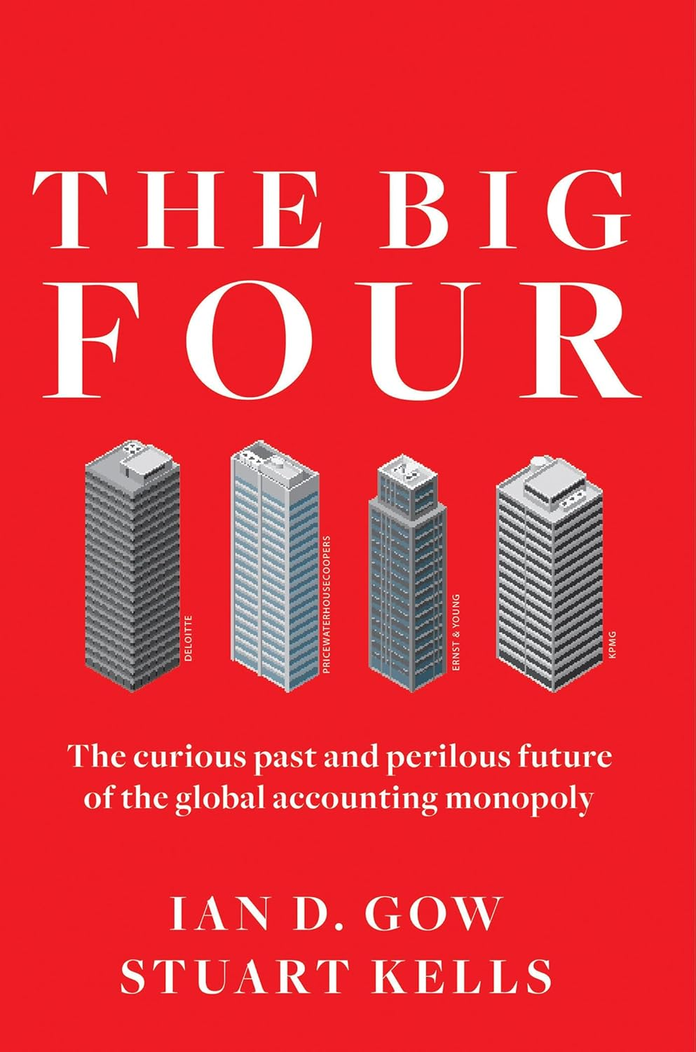 The Big Four: the Curious past and Perilous Future of Global Accounting Monopoly: the Curious past and Perilous Future of the Global Accounting Monopoly image number 1