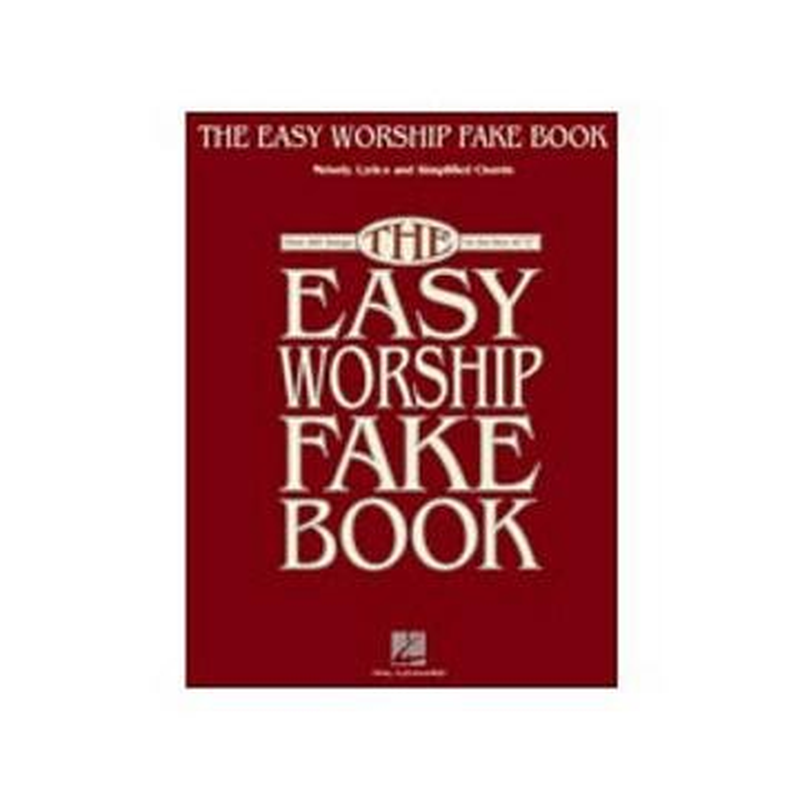 The Easy Worship Fake Book: over 100 Songs in the Key of "C"