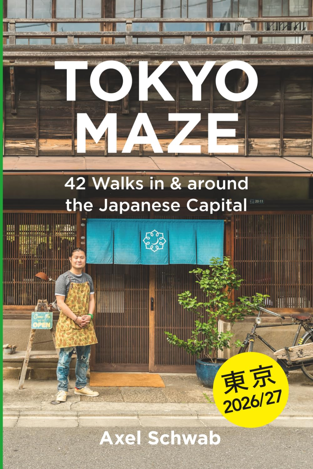 Tokyo Maze &ndash; 42 Walks in and around the Japanese Capital: a Guide with 108 Photos, 48 Maps, 300 Weblinks and 100 Tips