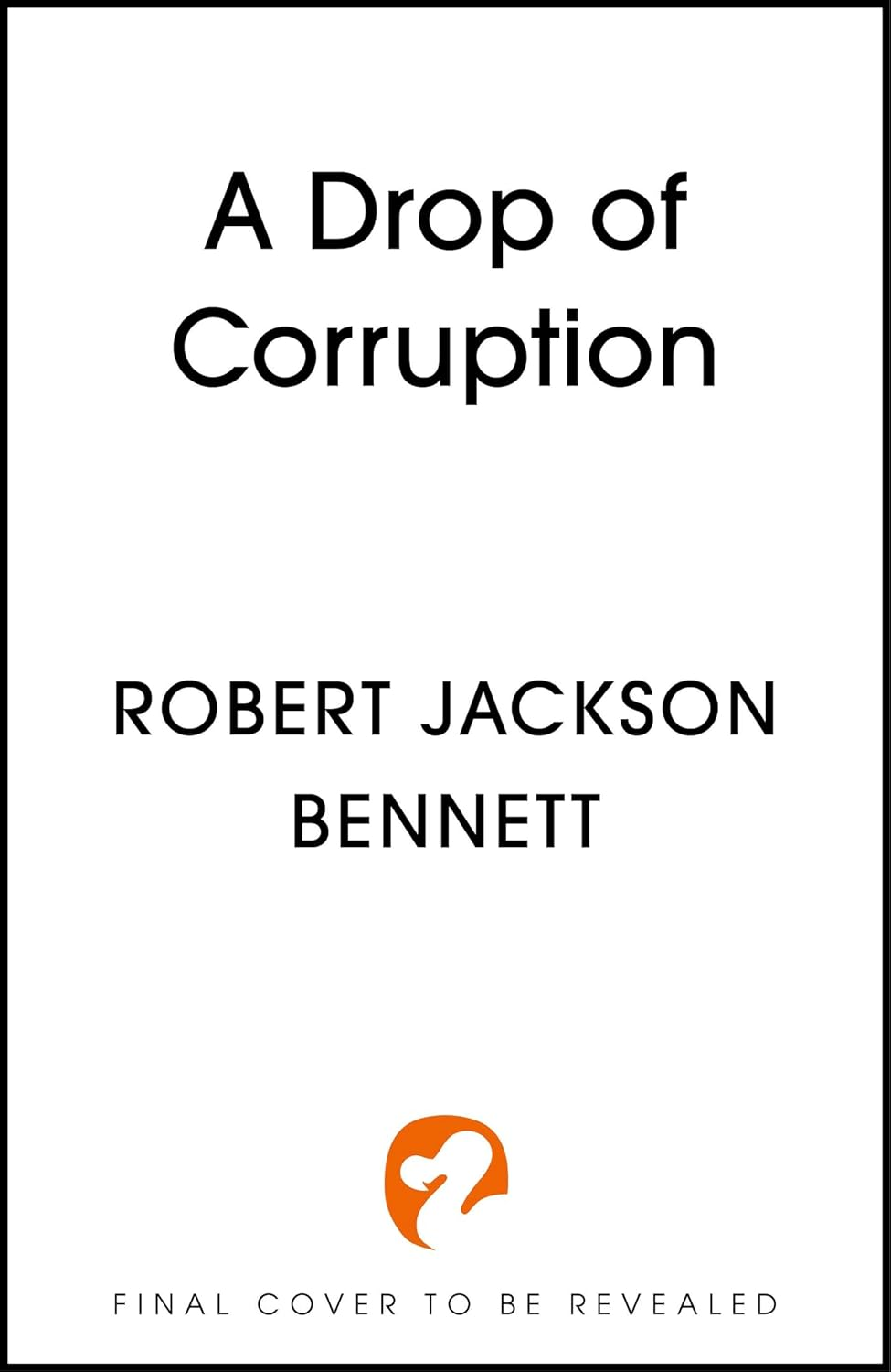 A Drop of Corruption: the Gripping Biopunk Murder Mystery Sequel to the Tainted Cup image number 1