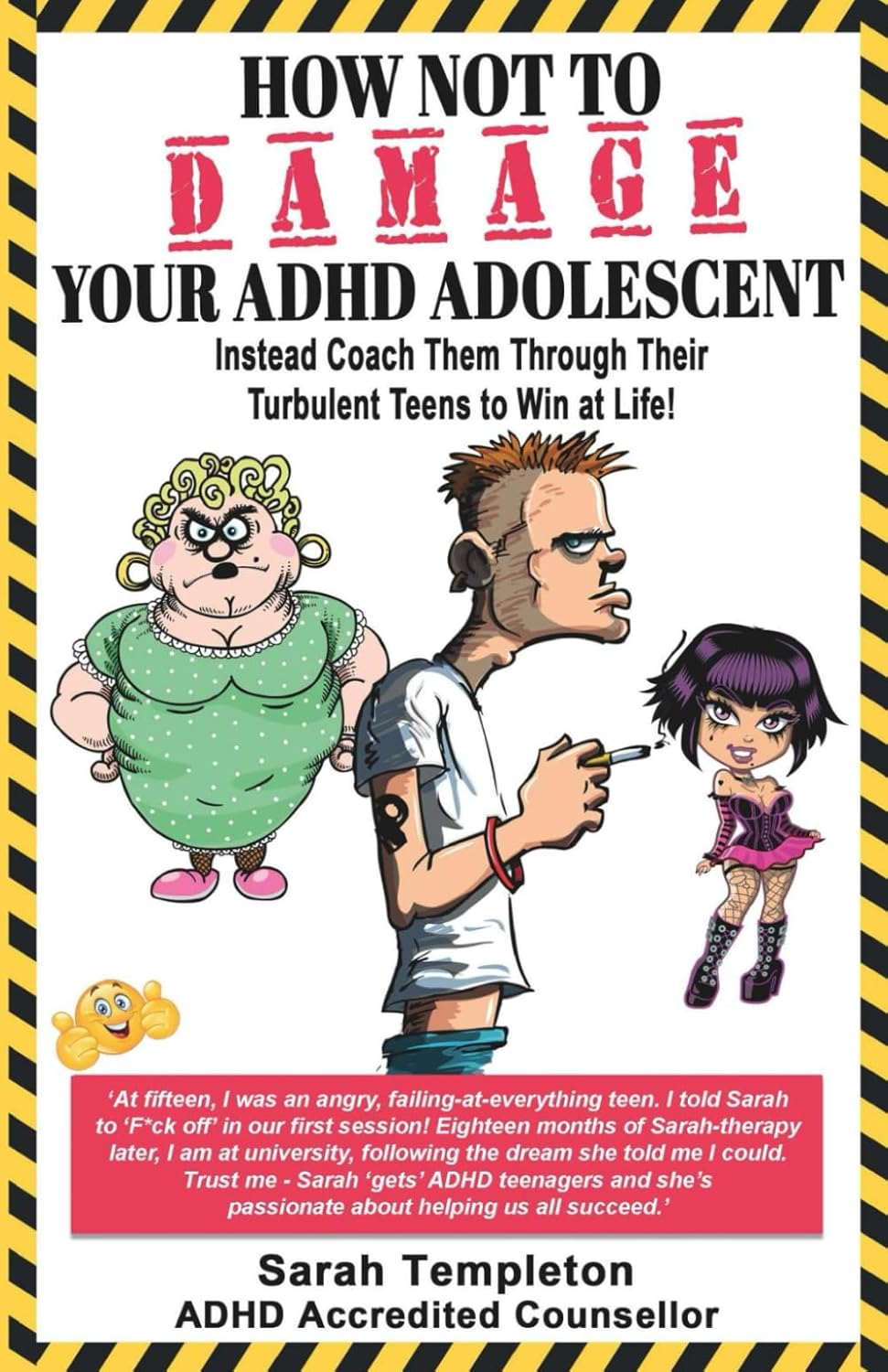 HOW NOT to DAMAGE YOUR ADHD ADOLESCENT: Instead, Coach Them through Their Turbulent Teens to Win at Life image number 1
