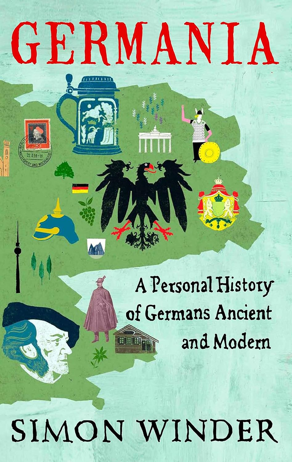 Germania: a Personal History of Germans Ancient and Modern